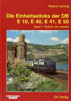 Die Einheitselloks der DB E 10, E 40, E 41, E 50 Band 1 Technik