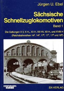 Sächsische Schnellzuglokomotiven Band 1 Baureihen 14.2, 14.3, 17