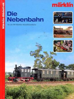 Märklin Bibliothek Die Nebenbahn