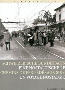 Schweizerische Bundesbahnen, eine nostalgische Reise