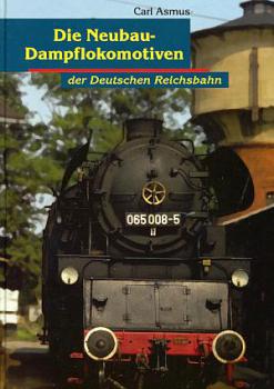 Stars der Schiene Die Neubau Dampflokomotiven der Deutschen Reichsbahn