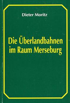 Die Überlandbahnen im Raum Merseburg