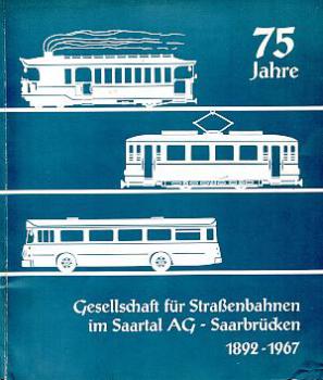 75 Jahre Gesellschaft für Straßenbahnen im Saartal AG Saarbrücke