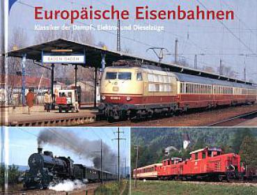 Europäische Eisenbahnen - Klassiker der Dampf Elektro und Diesel