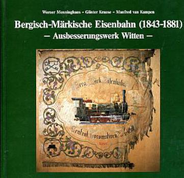 Bergisch Märkische Eisenbahn 1843 - 1881 Ausbesserungswerk Witte