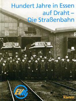 Hundert Jahre in Essen auf Draht - Die Straßenbahn