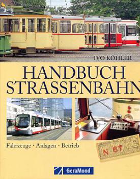 Handbuch Strassenbahn, Fahrzeuge - Anlagen - Betrieb