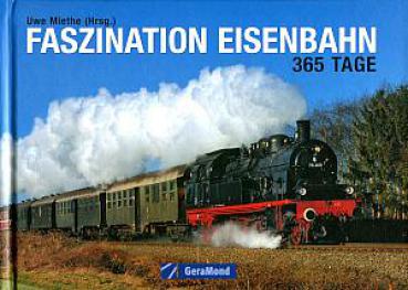 Faszination Eisenbahn 365 Tage