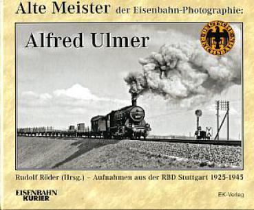 Alte Meister der Eisenbahnfotographie Alfred Ulmer RBD Stuttgart