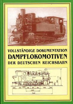 Vollständige Dokumentation Dampflokomotiven Deutschen Reichsbahn