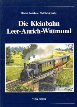 Die Kleinbahn Leer - Aurich - Wittmund