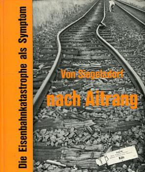 Von Siegelsdorf nach Aitrang, Eisenbahnkatastrophe als Symptom