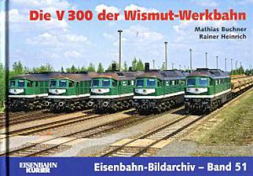 Die V 300 der Wismut-Werkbahn, Bildarchiv Band 51