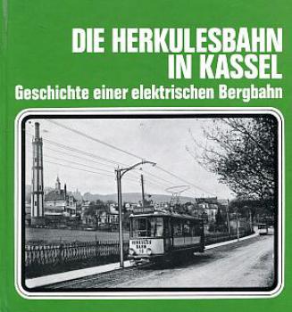 Die Herkulesbahn in Kassel, Geschichte einer elektrischen Bergbahn