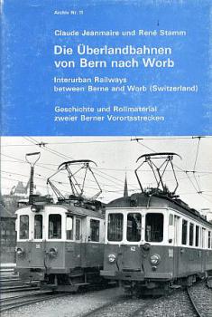 Die Überlandbahnen von Bern nach Worb