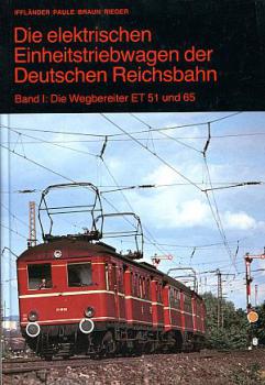 Die elektrischen Einheitstriebwagen der Deutschen Reichsbahn Band I  Die Wegbereiter ET 51 und ET 65