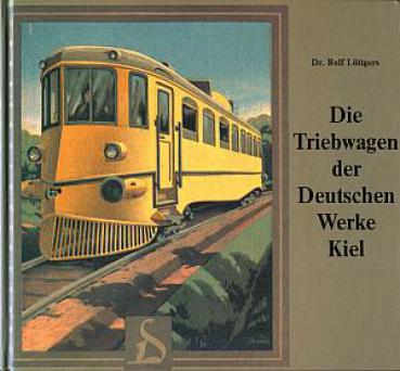Die Triebwagen der Deutschen Werke Kiel