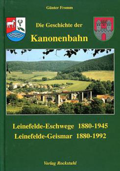 Die Geschichte der Kanonenbahn Leinefelde - Eschwege / Geismar