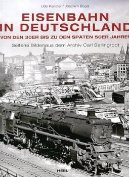 Eisenbahn in Deutschland, vo den 30er bis zu den späten 50er Jahren, seltene Bilder aus dem Archiv Carl Bellingrodt