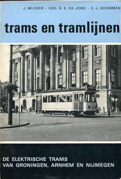 Trams en tramlijnen De elektrische Trams van Groningen Arnhem en Nijmegen