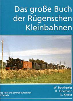 Das große Buch der Rügenschen Kleinbahnen