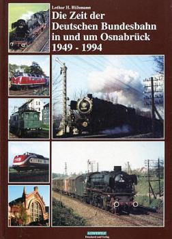 Die Zeit der Deutschen Bundesbahn in und um Osnabrück 1949-1994