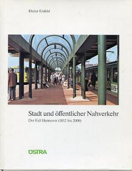 Stadt und öffentlicher Nahverkehr Hannover 1852 - 2000 ÜSTRA