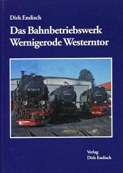 Das Bahnbetriebswerk Wernigerode Westerntor