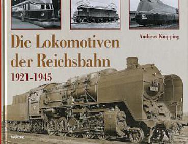 Die Lokomotiven der Reichsbahn 1921 - 1945