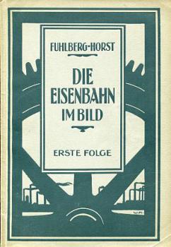 Die Eisenbahn im Bild I