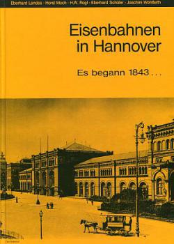 Eisenbahnen in Hannover - Es begann 1843 . . .