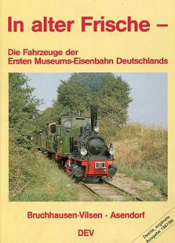 Die Fahrzeuge der ersten Museums-Eisenbahn Deutschlands Bruchhausen-Vilsen -Asendorf