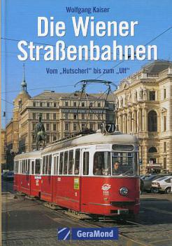 Die Wiener Straßenbahnen, vom Hutscherl bis zum Ulf