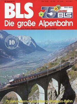 BLS Die große Alpenbahn - 75 Jahre Bern Lötschberg Simplon Bahn