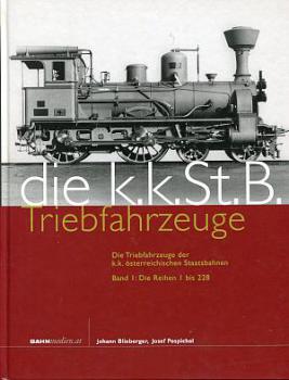 Die k.k.St.B Triebfahrzeuge Band 1 Die Reihen 1 bis 228