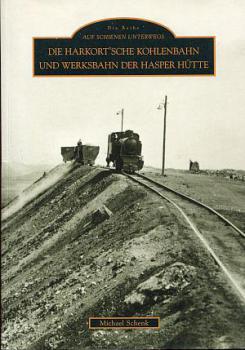 Die Harkortsche Kohlenbahn und die Werksbahn der Hasper Hütte