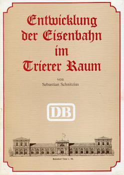 Entwicklung der Eisenbahn im Trierer Raum