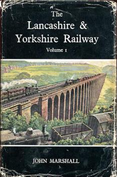 The Lancashire & Yorkshire Railway Volume 1