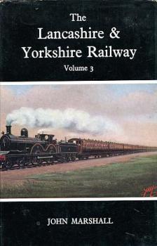 The Lancashire & Yorkshire Railway Volume 3