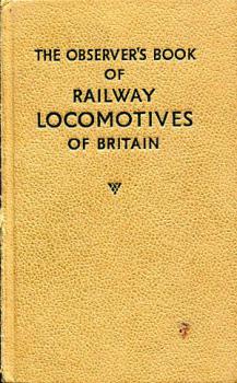 The Observer s Book of Railway locomotives of Britain