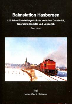 Bahnstation Hasbergen – 120 Jahre Bahngeschichte zwischen Osnabrück, Georgsmarienhütte und Lengerich