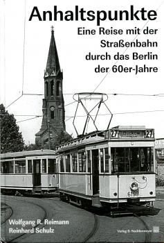 Anhaltspunkte – Eine Reise mit der Straßenbahn durch das Berlin der 60er Jahre