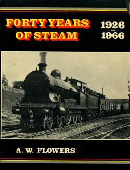 Forty Years of Steam 1926 – 1966