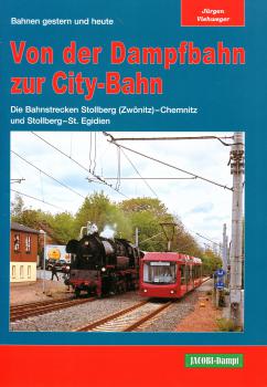 Von der Dampfbahn zur City-Bahn – Die Bahnstrecken Stollberg – Chemnitz und St. Egidien