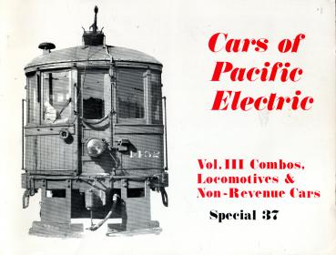 Cars of Pacific Electric Vol. III Combos, Locomotives, Non Revenue Cars