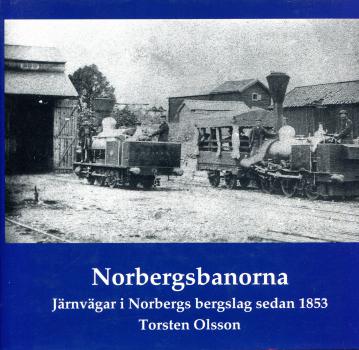 Norbergsbanorna – Järnvägar i Norbergs bergslag sedan 1853