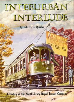 Interurban Interlude, A History of the North jersey Rapid Transit Company