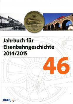 Jahrbuch für Eisenbahngeschichte 2014 / 2015 Band 46