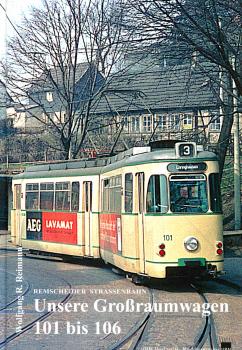 Remscheider Strassenbahn  Unsere Großraumwagen 101 bis 106