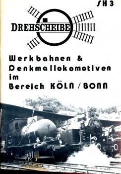 Werkbahnen und Denkmallokomotiven im Bereich Köln / Bonn